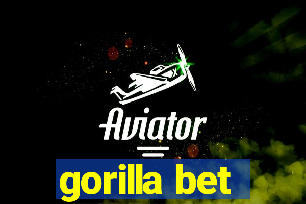 gorilla bet